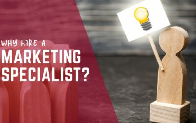 Why hire a marketing specialist? 