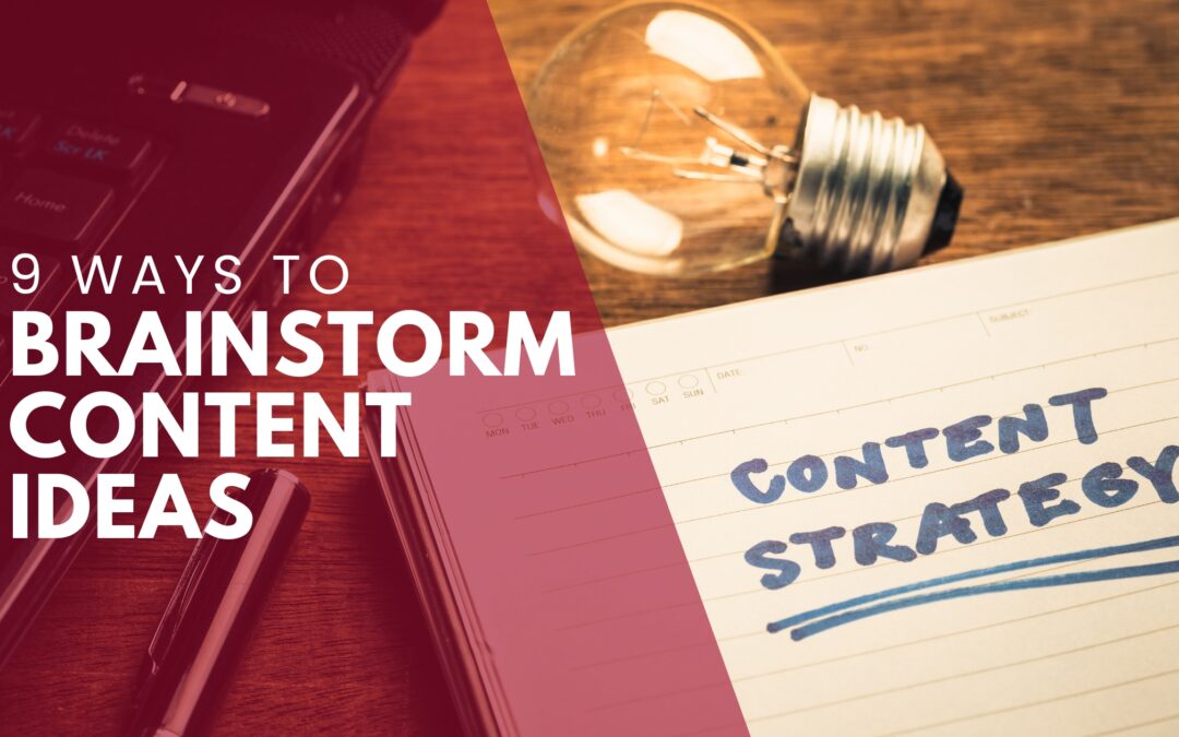9 ways to brainstorm content ideas 